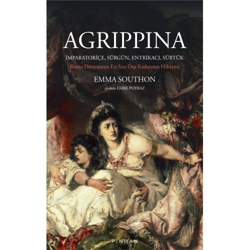 Agrippina: İmparatoriçe, Sürgün, Entrikacı, Sürtük