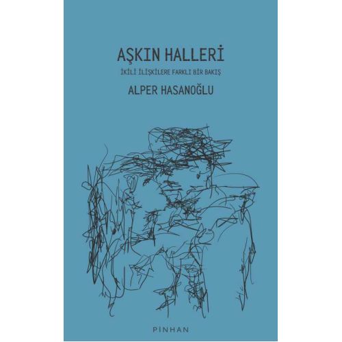 Aşkın Halleri: İkili İlişkilere Farklı Bir Bakış