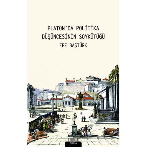 Platon'da Politika Düşüncesinin Soykütüğü