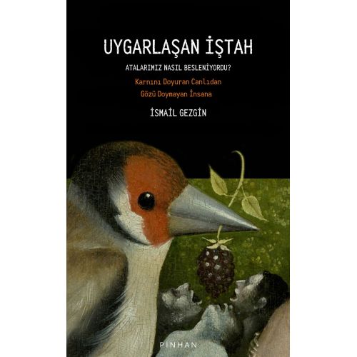 Uygarlaşan İştah: Atalarımız Nasıl Besleniyordu?